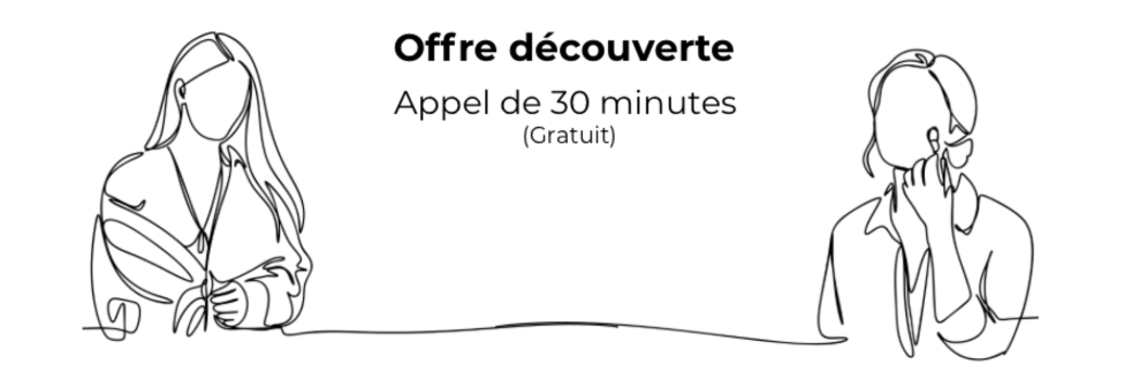 Offre découverte, un appel de 30 minutes offert